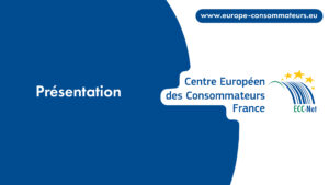 Vidéo de présentation du Centre Européen des Consommateurs France